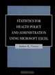 Statistics for Health Policy and Administration Using Microsoft Excel, James E. Veney 