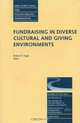 Fundraising in Diverse Cultural and Giving Environments: New Directions for Philanthropic Fundraising, No. 37, 