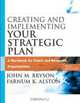 Creating and Implementing Your Strategic Plan: A Workbook for Public and Nonprofit Organizations, 2nd Edition, John M. Bryson 