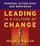 Leading in a Culture of Change Personal Action Guide and Workbook, Michael Fullan 