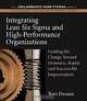 Integrating Lean Six Sigma and High-Performance Organizations: Leading the Charge Toward Dramatic, Rapid, and Sustainable Improvement, Tom Devane 