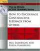 The 60-Minute Active Training Series : How to Encourage Constructive Feedback from Others, Leader