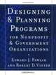 Designing and Planning Programs for Nonprofit and Government Organizations, Edward J. Pawlak 
