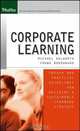 Corporate Learning : Proven and Practical Guidelines for Building a Sustainable Learning Strategy, Michael Dulworth 