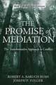 The Promise of Mediation: The Transformative Approach to Conflict, Robert A. Baruch Bush, Joseph P. Folger 