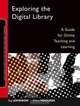 Exploring the Digital Library: A Guide for Online Teaching and Learning (Online Teaching and Learning Series (OTL)), Kay Johnson, Elaine Magusin 