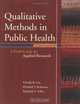 Qualitative Methods in Public Health : A Field Guide for Applied Research, Priscilla R. Ulin 