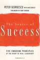 The Source of Success: Five Enduring Principles at the Heart of Real Leadership, Peter Georgescu, David Dorsey 