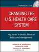 Changing the U.S. Health Care System: Key Issues in Health Services Policy and Management, Ronald M. Andersen, Thomas H. Rice, Gerald F. Kominski 