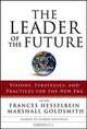 The Leader of the Future 2: Visions, Strategies, and Practices for the New Era (J-B Leader to Leader Institute/PF Drucker Foundation), Hesselbein, Marshall Goldsmith 