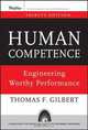 Human Competence: Engineering Worthy Performance (Essential Knowledge Resource), Thomas F. Gilbert 