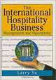 The International Hospitality Business: Management and Operations, Lawrence Yu, Larry Yu 