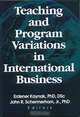 Teaching and Program Variations in International Business, Erdener, Phd Kaynak, John R., Jr, Phd Schermerhorn 