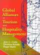 Global Alliances in Tourism and Hospitality Management, John C. Crotts, Dimitrios Buhalis, Roger March 
