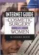 Internet Guide To Cosmetic Surgery For Women, M. Sandra Wood 
