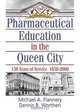 Pharmaceutical Education in the Queen City: 150 Years of Service, 1850-2000, Michael A. Flannery, Dennis B. Worthen 