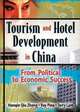 Tourism and Hotel Development in China: From Political to Economic Success, Hanqin Qiu Zhang 