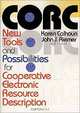 Corc: New Tools and Possibilities for Cooperative Electronic Resource Description, Karen Calhoun, John J. Riemer 