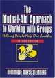 The Mutual-Aid Approach to Working With Groups: Helping People Help One Another, Dominique Moyse Steinberg 