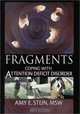 Fragments: Coping With Attention Deficit Disorder, Amy E. Stein 