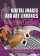 Digital Images and Art Libraries in the Twenty-First Century, 