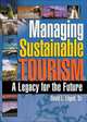Managing Sustainable Tourism: A Legacy for the Future, David L. Edgell 