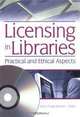 Licensing In Libraries: Practical And Ethical Aspects (Published Simultaneously as the Journal of Library Administr), 