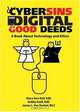 Cybersins and Digital Good Deeds: A Book About Technology and Ethics, Mary Ann Bell, Bobby Ezell, James L. Van Roekel 