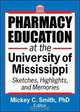 Pharmacy Education at the University of Mississippi: Sketches, Highlights, And Memories (Pharmaceutical Heritage), 