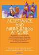 Acceptance And Mindfulness at Work: Applying Acceptance And Commitment Therapy And Relational Frame Theory to Organizational Behavior Management, 