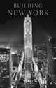 Building New York: The Rise and Rise of the Greatest City on Earth, Bruce Marshall 