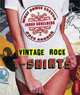 Vintage Rock T-Shirts, Seth Weisser, Gerard Maione, Johan Kugelberg 