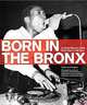 Born in the Bronx: A Visual Record of the Early Days of Hip Hop, Johan Kugelberg 