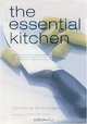 The Essential Kitchen: Basic Tools, Recipes, and Tips for Equipping a Classic Kitchen, Christine Mcfadden 