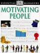 Essential Managers: Motivating People (Essential Managers Series), Robert Heller, Tim Hindle 