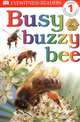 DK Readers: Busy, Buzzy Bee (Level 1: Beginning to Read), Karen Wallace 