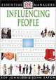 Essential Managers: Influencing People (Essential Managers Series), Roy Johnson, John Eaton, James Prunier 