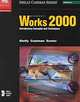 Microsoft Works 2000 Introductory Concepts and Techniques, Gary B. Shelly, Thomas J. Cashman, Randolph E. Gunter 