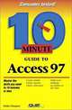 10 Minute Guide to Access 97 (10 Minute Guides (Computer Books)), Faithe Wempen 