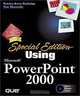 Special Edition Using Microsoft PowerPoint 2000, Patrice Rutledge, Tom Mucciolo, Robert C Fuller, Read Gilgen, Timothy Dyck, Laurie Ulrich, Patrice-Anne Rutledge 