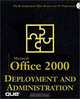 Microsoft Office 2000 Deployment and Administration (Desk Reference), Bill Camarda, Bo Williams, Daryl Lucas, Laura Stewart, Michael Larson, Chris Negus, Brady Merkel, Steve Kern 