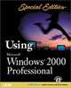 Special Edition Using Microsoft Windows 2000 Professional (SE Using), Robert Cowart, Brian Knittel 