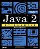 Java 2 by Example (2nd Edition), Jeff Friesen 