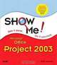 Show Me Microsoft Project 2003, Brian Kennemer, Inc. Perspection 