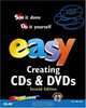 Easy Creating CDs and DVDs (2nd Edition) (Que