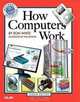 How Computers Work, Ron White, Timothy Edward Downs 