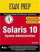 Solaris 10 System Administration Exam Prep 2 (Exam Prep), Bill Calkins 