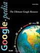 Googlepedia: The Ultimate Google Resource, Michael Miller 