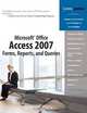 Microsoft Office Access 2007 Forms, Reports, and Queries, Paul McFedries 