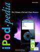 iPodpedia: The Ultimate iPod and iTunes Resource, Michael Miller 